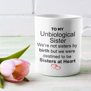 Unbiological Sister Gift Mug, Gift for Sister Friends, Bestie Gift, BFF Gift Mug, Best Friend Gift, Best Friend Mug, Sisters by Heart Gift