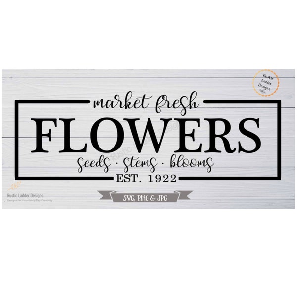 Market Fresh Flowers Svg | Spring Svg | Springtime Svg | Flowers Svg | Market Svg | Farmhouse Svg | Farmhouse Style Svg