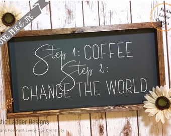 Coffee and Change the World Svg, PNG, JPG, Silhouette Cameo and Cricut Cut Files | Coffee Svg | Coffee Cut Files | Cricut Coffee File