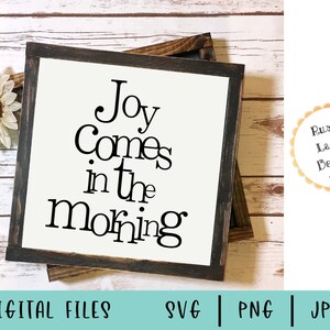 Joy comes in the morning Svg, Png, & Jpg for Cricut and Silhouette Scripture Svg Christian Svg Joy Svg Morning Svg Bathroom cut file image 1