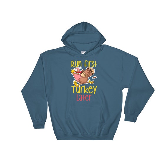 Running Hoodie | Funny Workout Hoodie | Run First...Turkey Later Hoodie Sweatshirt with Pocket