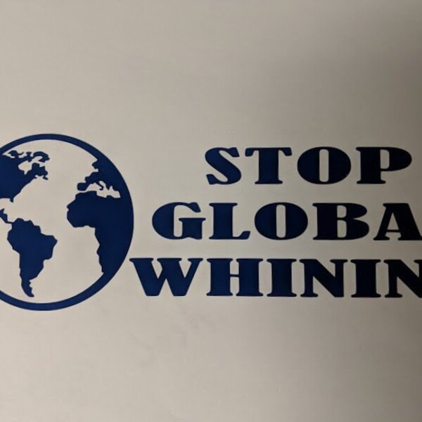 Stop Global Whining