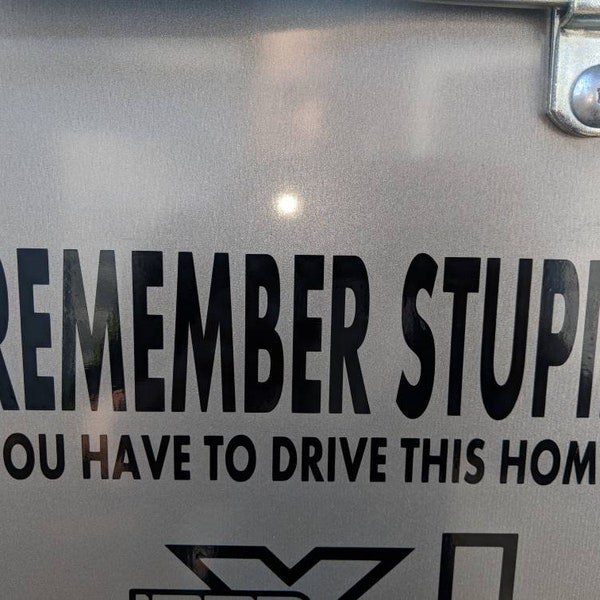 Remember stupid drive decal