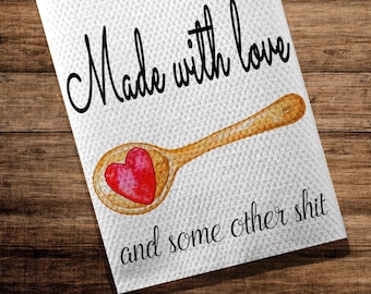 Funny Dish Towel, Made with Love, Dish Towel, Tea Towel, Friend gift, Sarcastic Kitchen Towel Housewarming, Mom Gift, Kitchen Decor