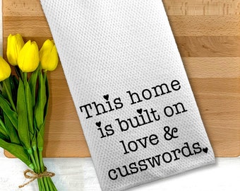 Funny Dish Towel, This House is Built on Love Kitchen Tea Towel, Snarky Gift, Home Decor, Housewarming Gift, Gift for Friend, Kitchen Decor