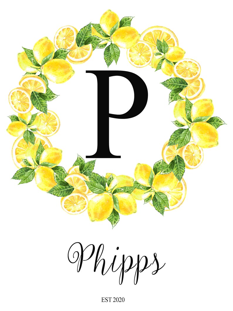May include: A watercolor design featuring a lemon wreath encircling a large black letter "P". The name "Phipps" is written in cursive below, with "EST 2020" underneath. The wreath includes whole and sliced lemons with green leaves.