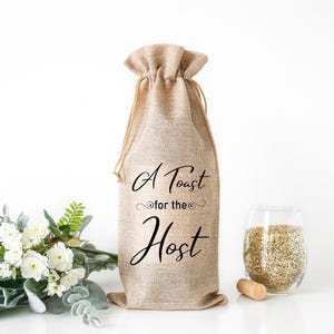A Toast for the Host Wine Bag, Burlap Wine Bag, Housewarming, Party Decor, Bridal Shower, Gift for Her, Hostess, Housewarming Gift zdjęcie 1