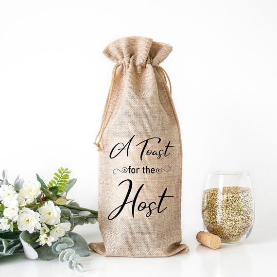 A Toast for the Host Wine Bag, Burlap Wine Bag, Housewarming, Party Decor, Bridal Shower, Gift for Her, Hostess, Housewarming Gift