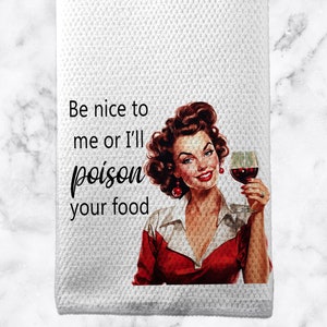 Funny Tea Towel, Ill Poison your Food Kitchen Tea Towel, Snarky Gift, Gift for Friend, Home Decor, Housewarming Gift, Kitchen Decor