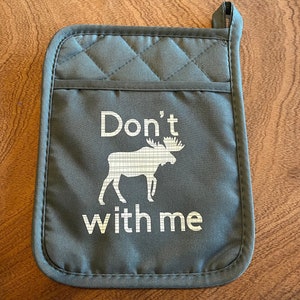 Don’t Moose With Me Potholder