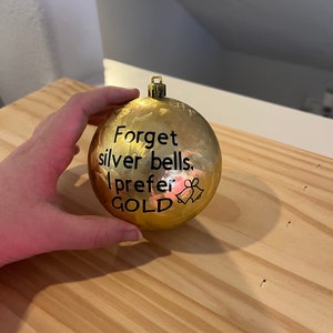 Forget Silver Bells Gold Ornament