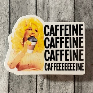 Dolly Caffeine/Coffee/Jolene - 3” die cut water resistant sticker
