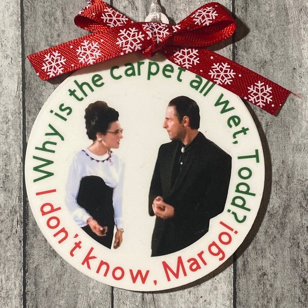 Todd and Margo- Christmas Vacation - Why is the carpet all wet 3” acrylic holiday/Christmas ornament