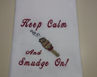 keep calm and smudge on embroidered flour sack towel