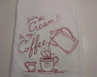You're the cream in my coffee embroidered flour sack towel