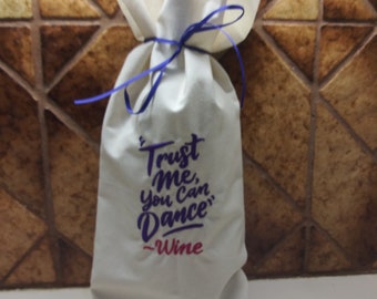 Wine bag, Trust me you can dance embroidered wine bag