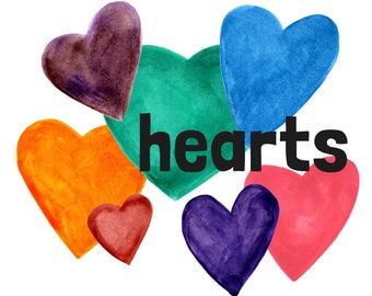 May include: A collection of six watercolor hearts in different colors, including purple, teal, blue, orange, red, and a darker purple. The word "hearts" is written in black letters in the center of the image.