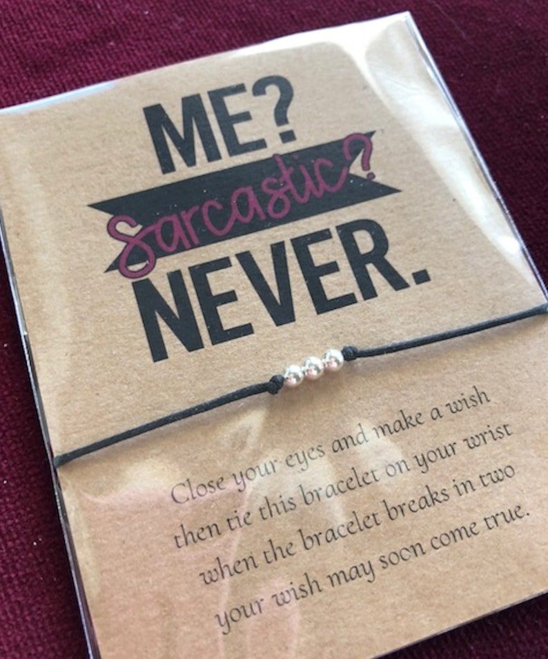 Encouragement Friendship Bracelet Me Sarcastic? Never Wish Bracelet Ships FAST Gift String Minimilist Wearable