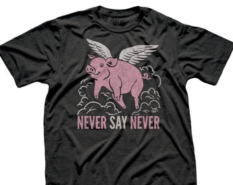 Never Say Never Vintage Inspired T-shirt, Retro Pop Culture Tee, Funny Flying Pig Shirt, Cool Graphic Tee
