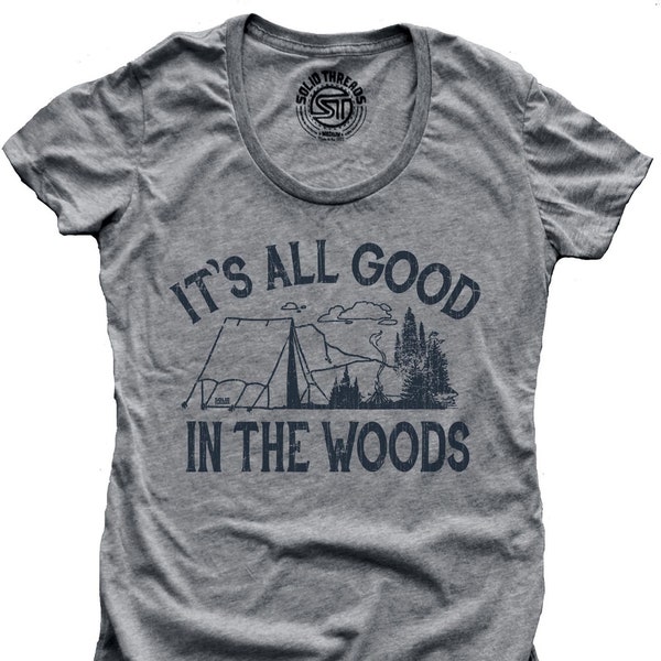 Women's It's All Good in the Woods Vintage Inspired T-shirt, Retro Nature Tee, Funny Camping Shirt, Cool Graphic Tee
