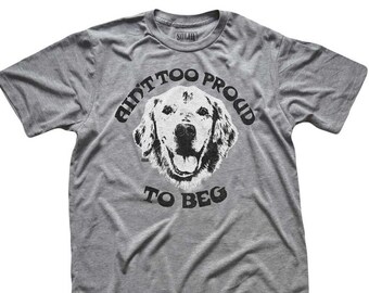 Ain't Too Proud to Beg Vintage Inspired T-shirt, Retro The Temptations Graphic Tee, Unique Gift for Dog Lovers, Funny Puppy Owner Shirt