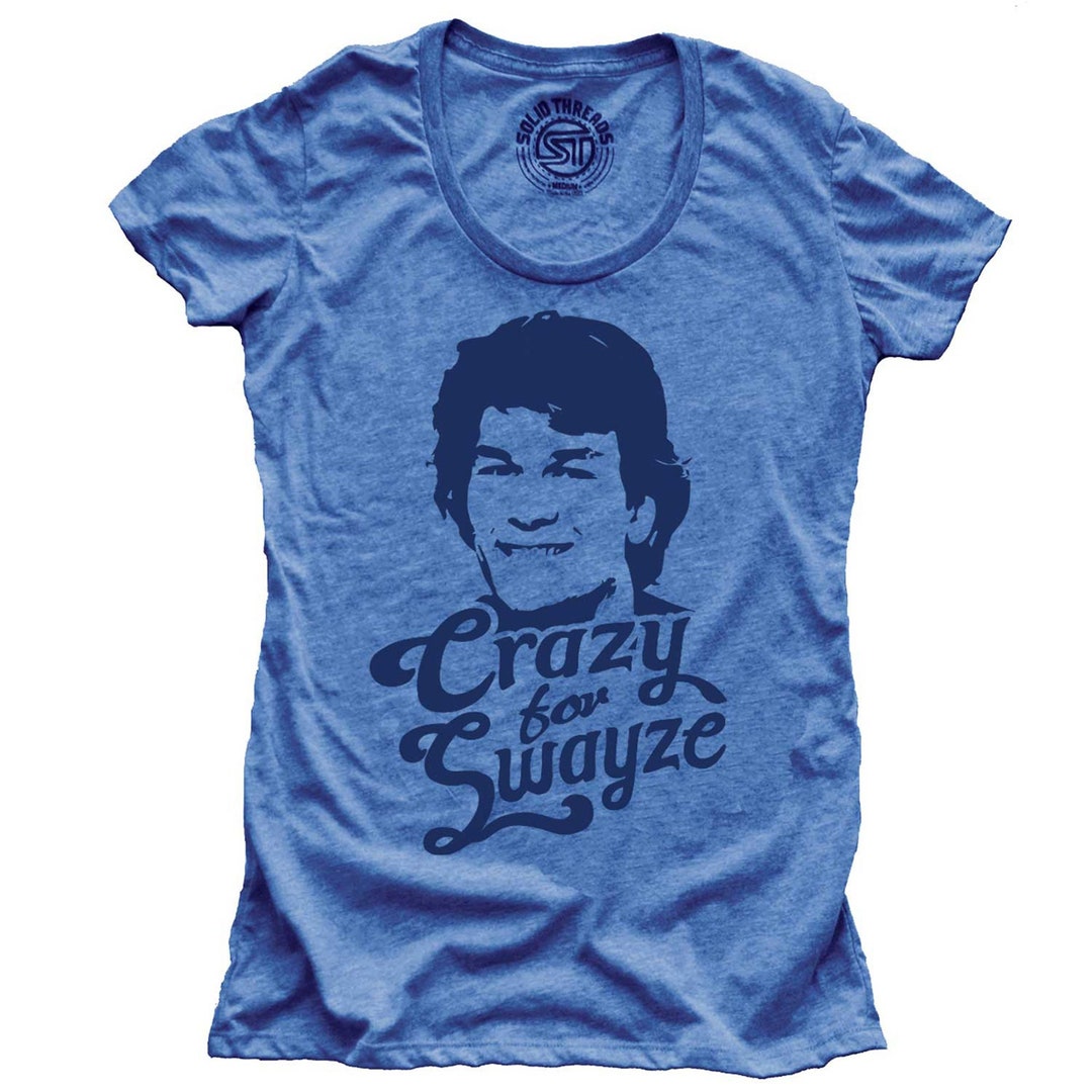 Women's Crazy for Swayze Vintage Inspired Tshirt, Retro 90s Movie Tee