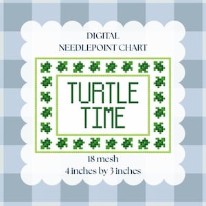 May include: Digital needlepoint chart with a green border and the words "TURTLE TIME" in green block letters. The chart is 10 cm by 7.6 cm and has an 18 mesh count. The background is a light blue and white checkered pattern.