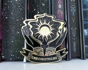 Like Calls to Like Shadow and Bone Light and Dark Black and Gold Enamel Pin Six of Crows Quote Bookish Quotes SOC Gift For Book Lovers