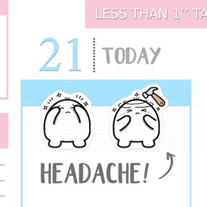 May include: Two white stickers with black outlines and a cartoon character design. One sticker shows a character with hands on its face, and the other shows a character with a hammer on its head. The text "HEADACHE!" is below the stickers.