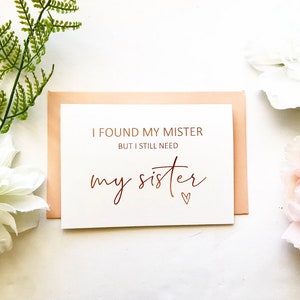 Rose Gold Foil I Found my mister but still need my sister proposal Card -  Maid of Honour Card - scratch reveal card - Sister proposal card