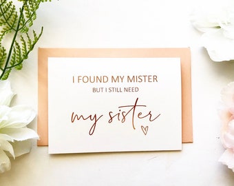 Rose Gold Foil I Found my mister but still need my sister proposal Card -  Maid of Honour Card - scratch reveal card - Sister proposal card