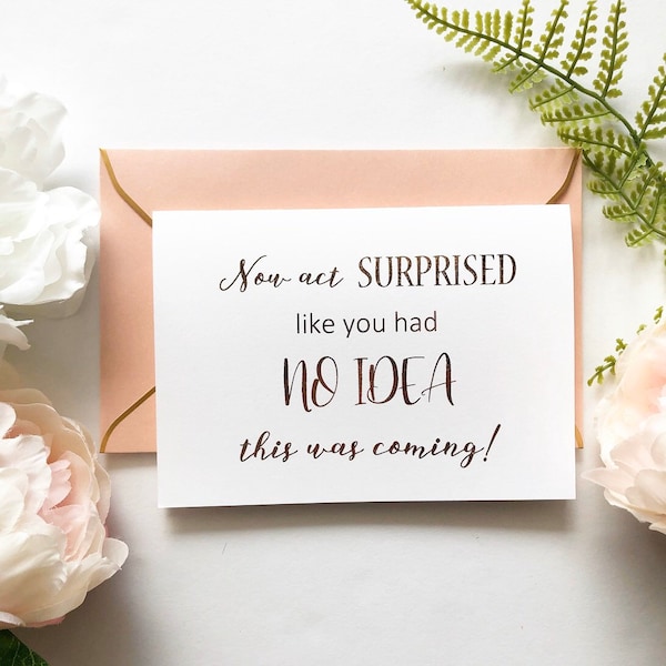 Rose Gold Foil Will You Be My Bridesmaid proposal Card -  Maid of Honour Card - now act surprised like you had no idea - scratch reveal card