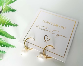 Gold plated Silver 925 Earring Hoops with natural pearl, Dainty Minimalist jewelry, I can't say I do, bridesmaid gift, bridesmaid proposal