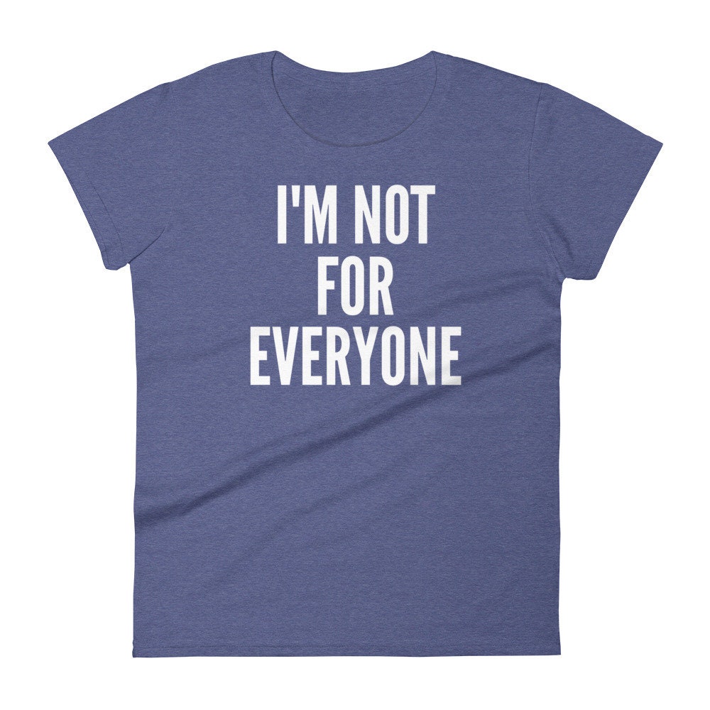 I'm Not For Everyone I'm Not For Everyone Women | Etsy