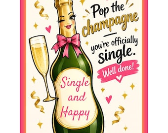 Recently Divorced or Recently Single Greeting Card "Pop The Champagne" Blank Inside for your own massage