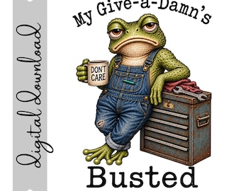 My Give a Damn's Busted Frog PNG Digital Download | Funny Frog Sublimation Design | Vintage Frog Clipart | 300 DPI Transparent PNG