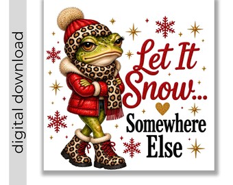 Let it Snow Somewhere Else PNG | PNG Digital Download | Frog Sublimation Design | Vintage Frog Clipart | Transparent PNG