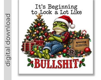 It's Beginning to Look A Lot Like Bullshit PNG | PNG Digital Download | Frog Sublimation Design | Vintage Frog Clipart | Transparent PNG