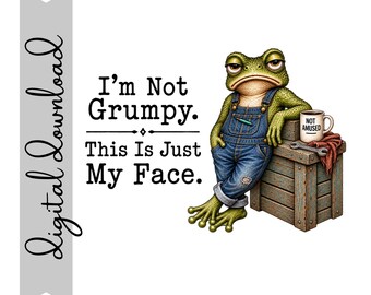 I'm Not Grumpy This is Just My Face PNG Digital Download | Funny Frog Sublimation Design | Vintage Frog Clipart | 300 DPI Transparent PNG