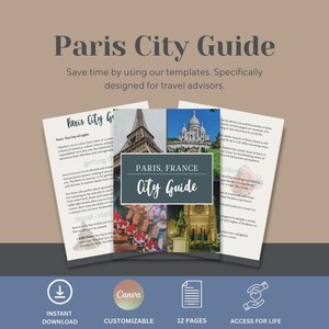 May include: A travel guide titled "Paris City Guide" with images of the Eiffel Tower, Sacré-Cœur Basilica, and other Parisian landmarks. The guide is designed for travel advisors and includes the text "Instant Download," "Customizable," "12 Pages," and "Access for Life."