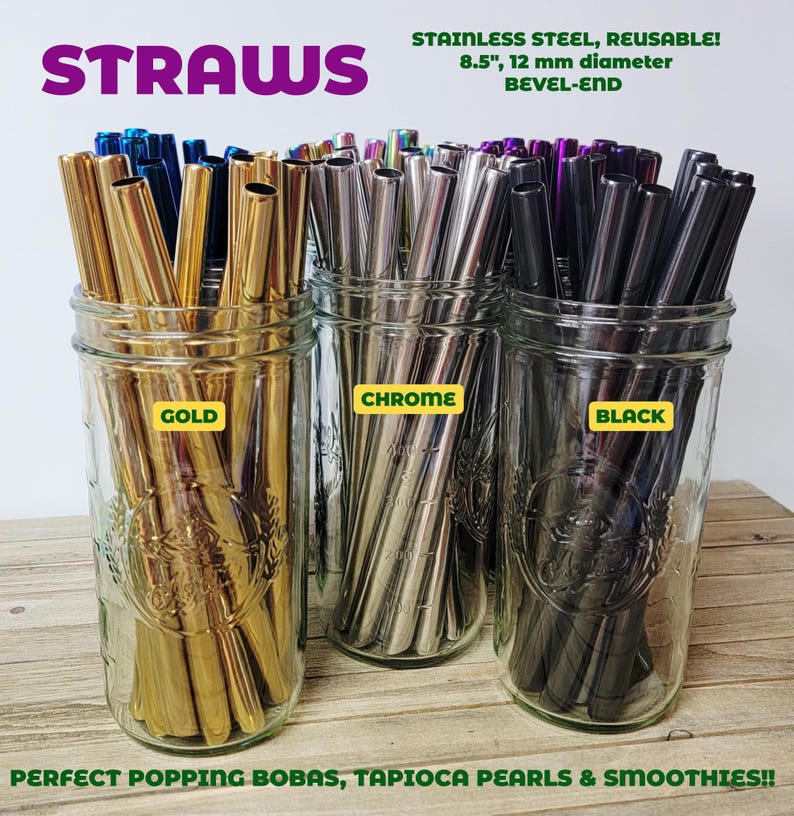 May include: Reusable stainless steel straws in gold, chrome, and black, displayed in glass jars. Each straw is 8.5 inches long with a 12 mm diameter and a beveled end. The image includes the text "STRAWS" and "STAINLESS STEEL, REUSABLE!"