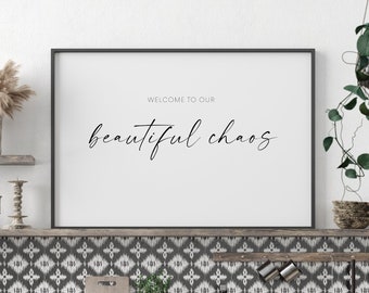 Welcome To Our Beautiful Chaos | Landscape Print | Entrance Hallway Wall Art | Home Decor | Typography Poster | New Home Gift | UNFRAMED