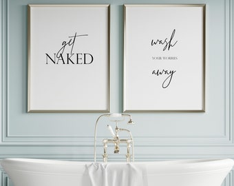 Get Naked & Wash Your Worries Away | Set of 2 Prints | Bathroom Decor | Gallery Wall Art | Typography Posters | UNFRAMED
