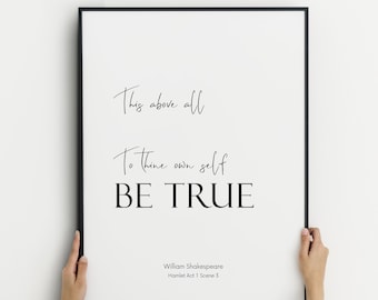 This Above All - To Thine Own Self Be True | Hamlet Act 1 Scene 3 Quote | Shakespeare Quote | Printable Wall Art | INSTANT DIGITAL DOWNLOAD