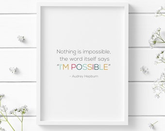 Nothing Is Impossible | Printable Wall Art | Audrey Hepburn Quote | Inspirational Home Decor | INSTANT DIGITAL DOWNLOAD