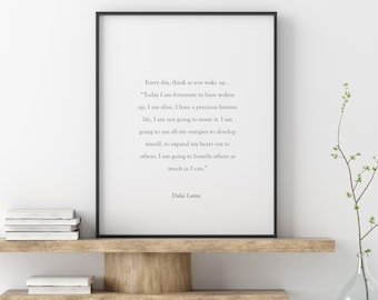 Every Day, Think As You Wake Up | Dalai Lama Quote Print | Inspirational Wall Art | Mindful Home Decor | Gift or Present | UNFRAMED