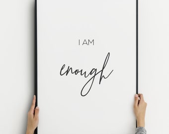 I Am Enough Print | Inspirational Affirmation Wall Art | UNFRAMED