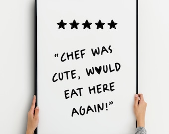 Chef Was Cute, Would Eat Here Again Print | Fun Kitchen & Dining Room Wall Art | UNFRAMED