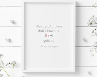 We Are All Broken | Inspirational Print | Ernest Hemingway Quote | Mindful Wall Art | Typography Poster | UNFRAMED
