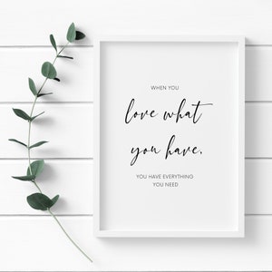 Wenn du liebst, was du hast Druck | Inspirierende Wandkunst | Romantisches Wohndekor | Achtsame Dankbarkeit | Typografie Plakat | Ohne Rahmen